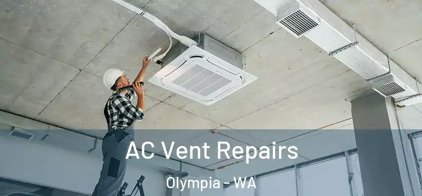  AC Vent Repairs Olympia - WA