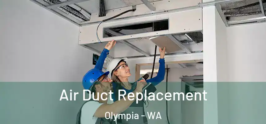  Air Duct Replacement Olympia - WA