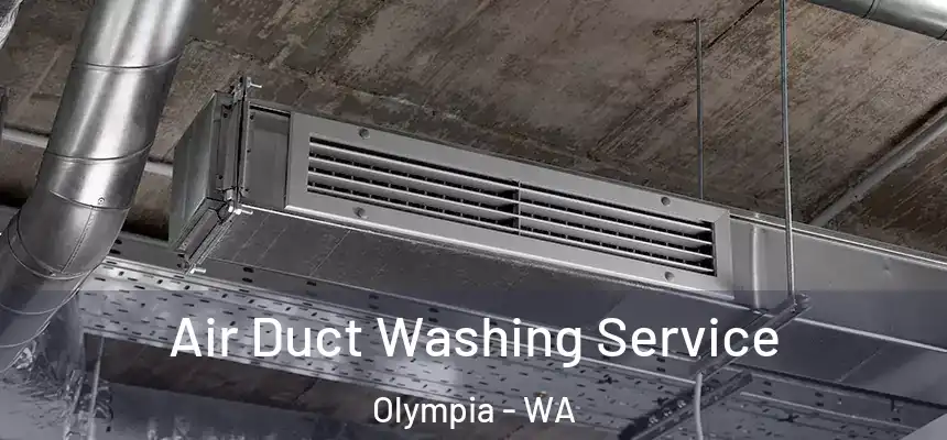 Air Duct Washing Service Olympia - WA