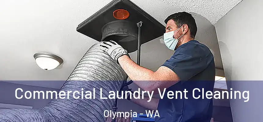 Commercial Laundry Vent Cleaning Olympia - WA