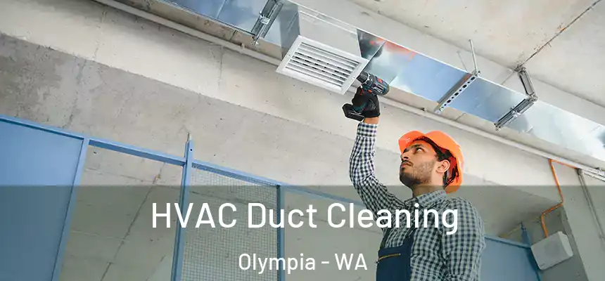 HVAC Duct Cleaning Olympia - WA