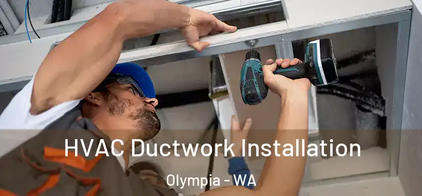  HVAC Ductwork Installation Olympia - WA
