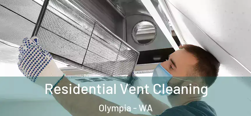 Residential Vent Cleaning Olympia - WA